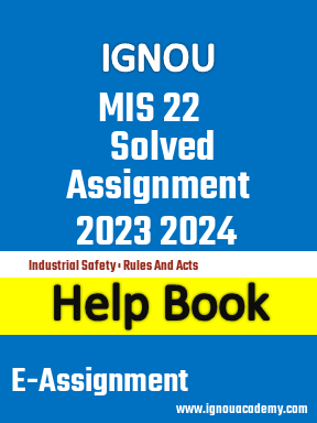 IGNOU MIS 22 Solved Assignment 2023 2024